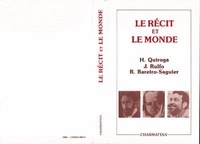  Anonyme - Le Récit et le monde - H. Quiroga, J. Rulfo, R. Bareiro Saguier, [colloque international, Toulouse, 15-17 janvier 1987.