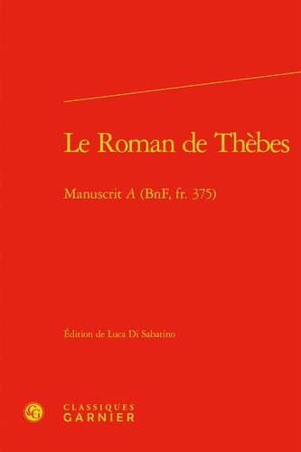 Le Roman de Thèbes. Manuscrit A (BnF, fr. 375)