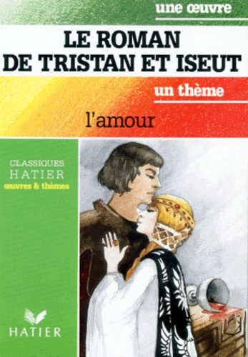  Anonyme et Dominique Guerrini - Le Roman de Tristan et Iseut - L'amour.