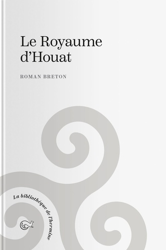 Le royaume d'Houat. Roman breton