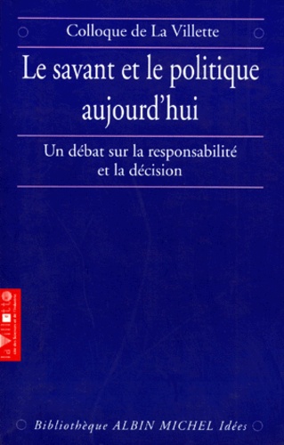  Anonyme - Le savant et le politique aujourd'hui - Colloque de La Villette, 7 juin 1996.