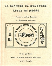  Anonyme - Le sixième et septième livre de Moïse d'après de vieilles traditions et manuscrits ésotériques.