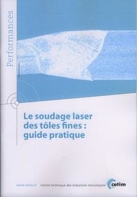  Anonyme - Le soudage laser des tôles fines - guide pratique.