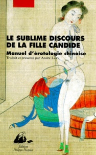  Anonyme - Le Sublime Discours De La Fille De Candide. Manuel D'Erotologie Chinoise.