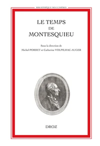 Le Temps De Montesquieu : Actes Du Colloque International. Geneve, 28 - 31 Octobre 1998