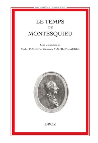  Anonyme - Le Temps De Montesquieu : Actes Du Colloque International. Geneve, 28 - 31 Octobre 1998.