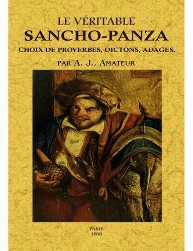  Anonyme - Le véritable Sancho-Panza ou choix de proverbes, dictons, adages.