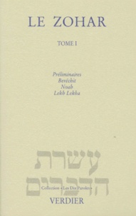Charles Mopsik - Le Zohar. Tome 1, Preliminaires, Berechit, Noah, Lekh Lekha, Suivi Du Midrach Ha Neelam.