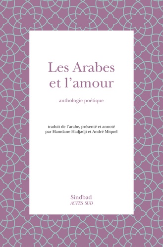 Les Arabes Et L'Amour. Anthologie Poetique
