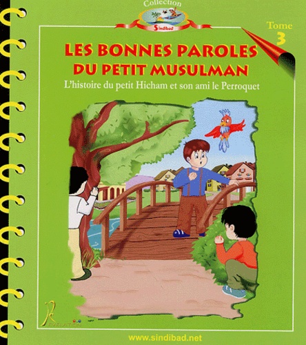  Anonyme - Les bonnes paroles du petit musulman - L'histoire du petit Hicham et son ami le Perroquet.