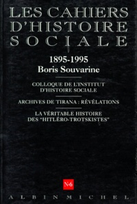  Anonyme - Les Cahiers D'Histoire Sociale Numero 6 Printemps/Ete 1996 : 1895-1995 Boris Souvarine.
