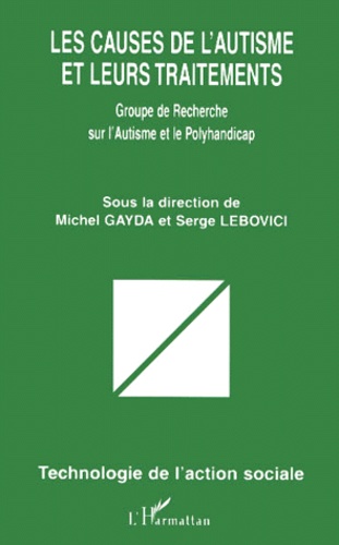  Anonyme - Les Causes De L'Autisme Et Leurs Traitements. Groupe De Recherche Sur L'Autisme Et Le Polyhandicap.