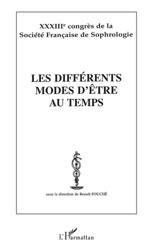 Les Differents Modes D'Etre Au Temps. Xxxiiieme Congres De La Societe Francaise De Sophrologie