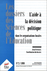  Anonyme - Les Dossiers Des Sciences De L'Education N° 2 1999 : L'Aide A La Decision Politique Dans Les Organisations Locales.