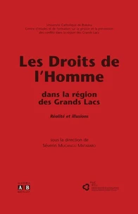 Les Droits De L'Homme Dans La Region Des Grands Lacs. Realite Et Illusions