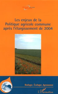 Les enjeux de la Politique agricole commune après l'élargissement de 2004