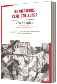 Les migrations, l’exil, l’ailleurs ?