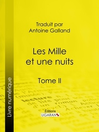  Anonyme et  Antoine Galland - Les Mille et une nuits - Tome II.