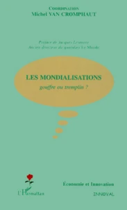 Les Mondialisations. Gouffre Ou Tremplin ?