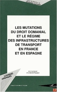 Les Mutations Du Droit Domanial Et Le Regime Des Infrastructures De Transport En France Et En Espagne