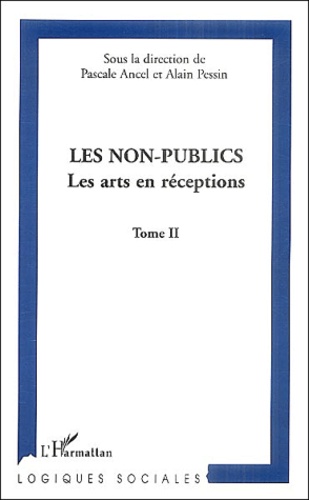  Anonyme - Les non-publics - Tome 2, Les arts en réceptions.