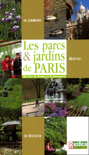  Anonyme - Les Parcs Et Jardins De Paris. 400 Lieux De Detente Et De Decouverte.