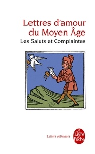  Anonyme - Lettres d'amour du Moyen Age - Les Saluts et Complaintes.