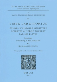  Anonyme - Liber Largitorius - Etudes d'histoire médiévale offertes à Pierre Toubert par ses élèves.