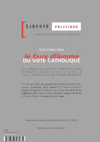 Liberte Politique N° 19 Mars-Avril 2002 : Elections 2002, Le Faux Dilemme Du Vote Catholique
