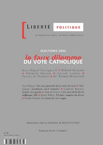 Anonyme - Liberte Politique N° 19 Mars-Avril 2002 : Elections 2002, Le Faux Dilemme Du Vote Catholique.