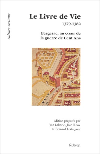  Anonyme - Lo Libre de Vita : Le Livre de Vie 1379-1382 - Bergerac au coeur de la guerre de Cent Ans.