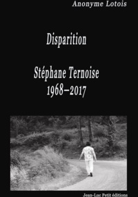 Anonyme Lotois - Disparition Stéphane Ternoise 1968-2017.