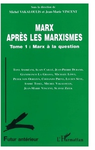  Anonyme - Marx après les marxismes Tome 1 - Marx à la question.