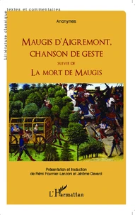 Maugis d'Aigremont, chanson de geste suivie de La mort de Maugis