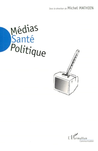  Anonyme - Médias, santé, politique.