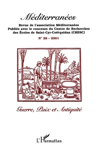 Mediterranees N° 28/2001 : Guerre, Paix Et Antiquite