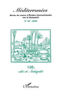 Mediterranees N° 33 - 2002 : Ville, Cite Et Antiquite