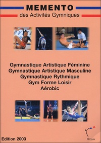  Anonyme - Mémento des Activités Gymniques - Gymnastique Artistique Féminine, Gymnastique Artistique Masculine, Gymnastique Rythmique, Gym Forme Loisir Aérobic.