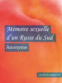  Anonyme - Mémoire sexuelle d'un Russe du Sud (érotique).
