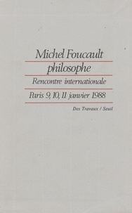  Anonyme - Michel Foucault philosophe - Rencontre internationale, Paris, 9, 10, 11 janvier 1988.