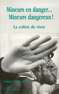 Mineurs En Danger, Mineurs Dangereux ! La Colere De Vivre