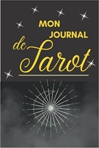  Anonyme - Mon journal de tarot - Journal de tirages pour analyser vos prédictions | Carnet de Tirages de Cartes Tarot et Oracle | 100.