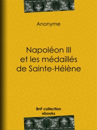  Anonyme - Napoléon III et les médaillés de Sainte-Hélène.