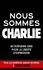 Nous sommes Charlie. 60 écrivains unis pour la liberté d'expression - Occasion