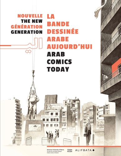  Anonyme - Nouvelle génération : la bande dessinée arabe aujourd'hui/arab comics today.