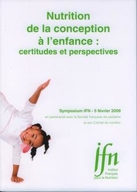  Anonyme - Nutrition de la conception à l'enfance : certitudes et perspectives (Symposium IFN - 5 février 2009).