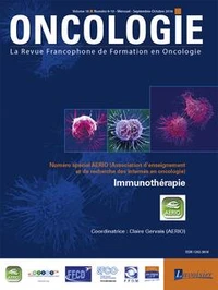 Oncologie Vol. 18 N° 9-10 - Septembre-Octobre 2016