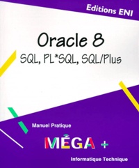  Anonyme - Oracle 8. Squl, Pl Plus, Pl/Sql, Manuel Pratique.