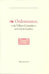  Anonyme - Ordonnance de Villers-Cotterêts sur le fait de justice.