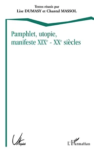 Pamphlet, Utopie, Manifeste (Xixeme-Xxeme Siecles)
